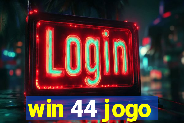 win 44 jogo